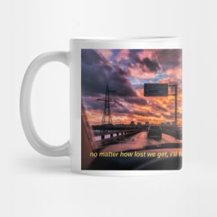 no matter how lost we get, i'll follow you anywhere Mug